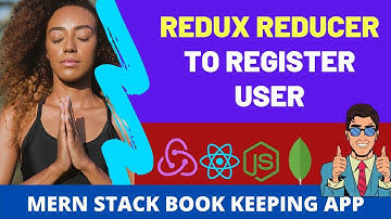 MERN Stack Book keeping App: #28. User Registration Redux Reducer