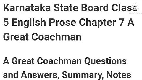 A Great Coachman Class 5 English notes , question and answer, summary Chapter 7 kseeb solutions