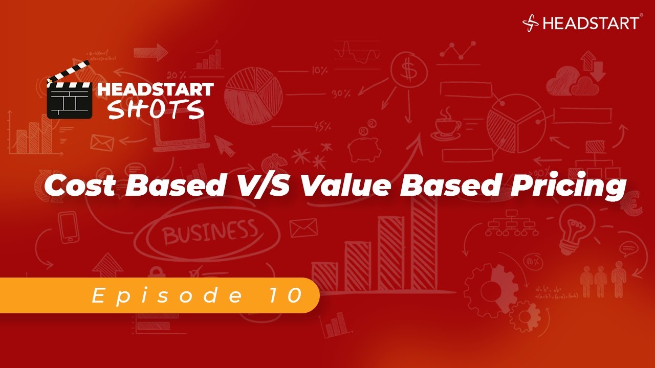 Cost Based V/S Value Based Pricing Episode 10 Headstart Shots YouTube Cost Based V/S Value Based Pricing Episode 10 Headstart Shots YouTube