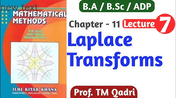 B.Sc 4th Year Mathematical Methods Chapter-11 Laplace Transforms Lecture -7 By Prof. TM Qadri