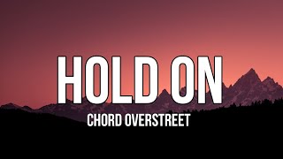 Chord Overstreet~Hold On (Lyrics)