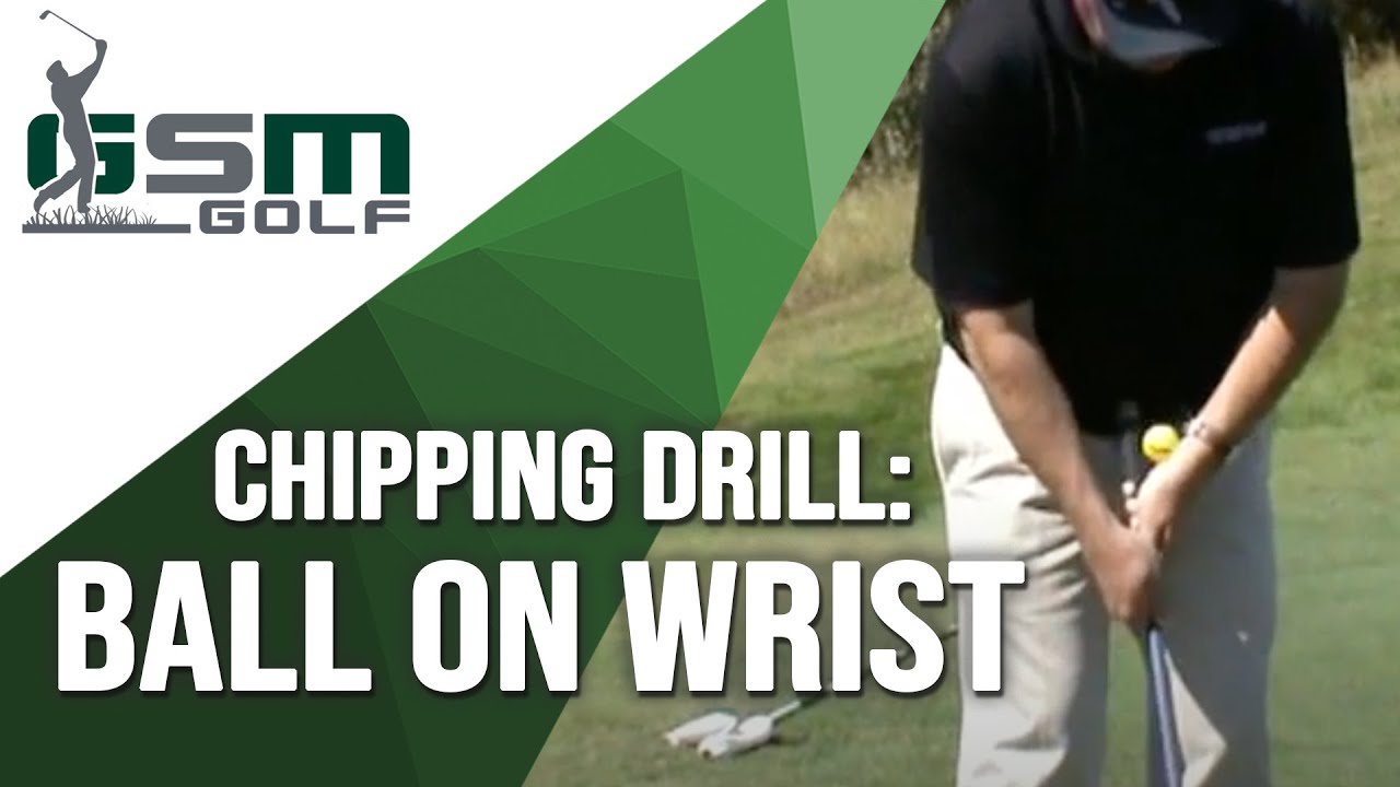 Chipping Ball On Wrist Drill YouTube