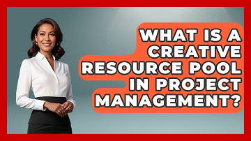 What Is A Creative Resource Pool In Project Management? - Directing Creative Success