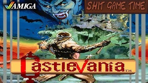 SHIT GAME TIME: CASTLEVANIA (AMIGA - Contains Swearing!)