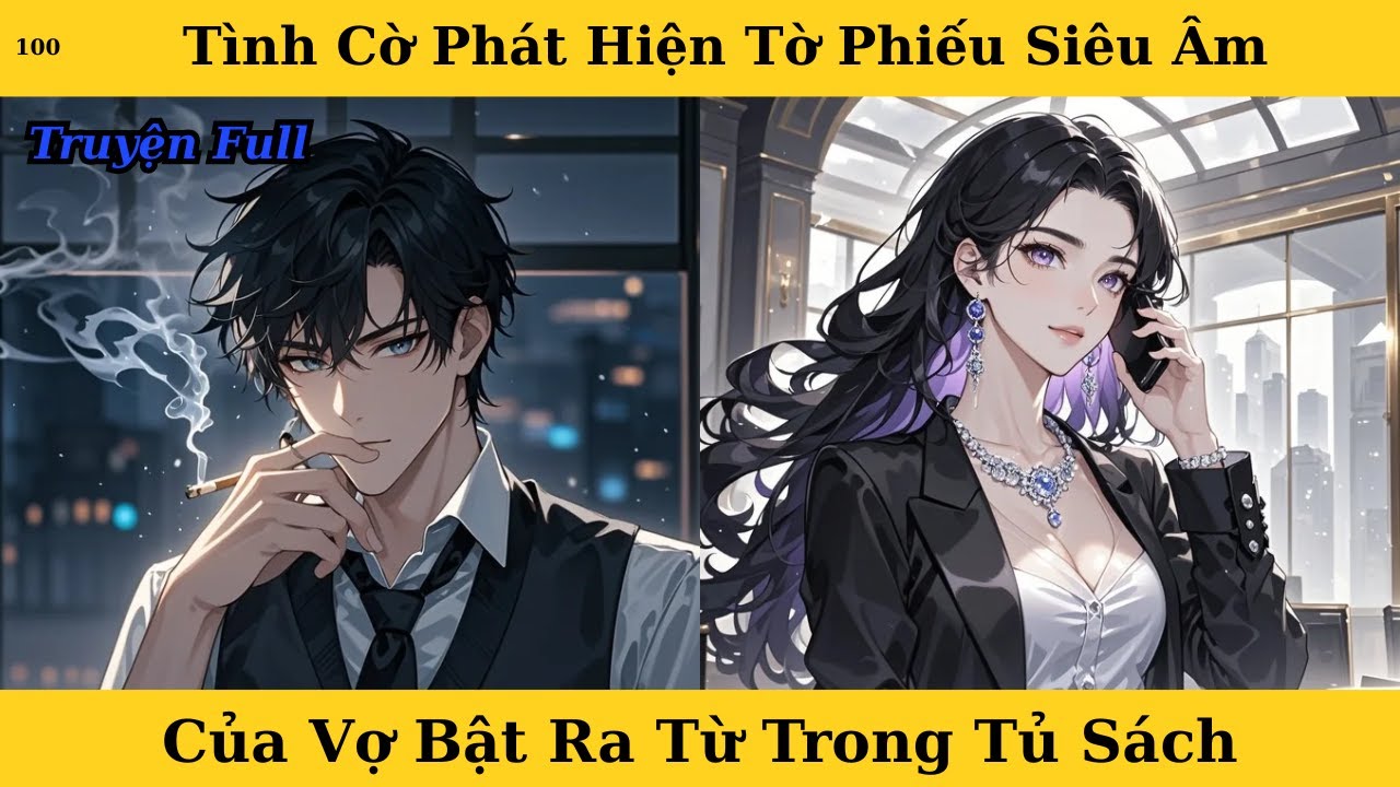 [Truyện Audio Full] Tình Cờ Phát Hiện Tờ Phiếu Siêu Âm Của Vợ Bật Ra Từ Trong Tủ Sách