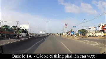 [Xem nhanh] Quốc lộ 1A : Từ cầu vượt Nguyễn Văn Linh đến Tp.Tân An (Long An) - 27km