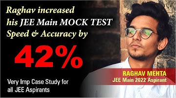 Raghav increased Speed & Accuracy by 42% for JEE Main 2022 April Attempt !