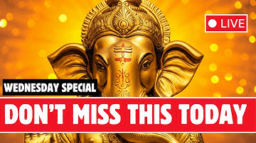 🔴 LIVE 🔴 WEDNESDAY SPECIAL 🔴 POWERFUL GANESHA MAHA MANTRAS  FOR MONEY, PROSPERITY AND SUCCESS