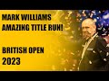 Mark Williams Amazing Title Run! || 2023 Snooker British Open