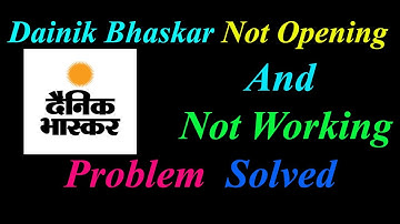 How to Fix Dainik Bhaskar App  Not Opening  / Loading / Not Working Problem in Android Phone