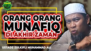 Orang Munafik Di Akhir Zaman - Ustadz Zulkili Muhammad Ali UZMA