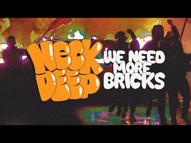 Neck Deep - We Need More Bricks