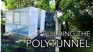 Building a Polytunnel || How I built my Polytunnel from scratch.