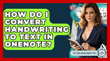 How Do I Convert Handwriting To Text In OneNote? - The Time Management Pro