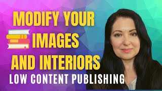 How To Modify Your Images And Ready Made Low Content Interiors For Amazon KDP