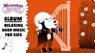 Classical Music - Relaxing Harp Music for Kids - Maestro Mozy - album