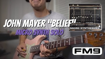 John Mayer “Belief” Micro Synth tone…with the Fractal FM9 Turbo
