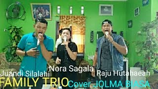JOLMA BIASA ||Cover Family Trio (bersama Personil Duo Naimarata) #Norasagala