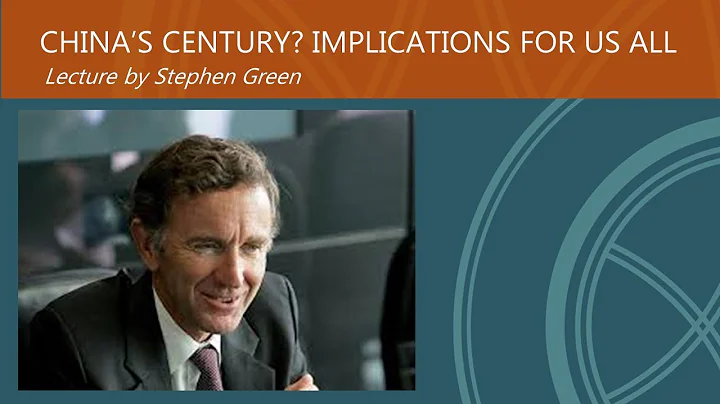 Stephen Greene: China's Century? Implications for ...