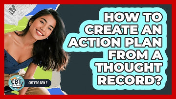 How To Create An Action Plan From A Thought Record?
