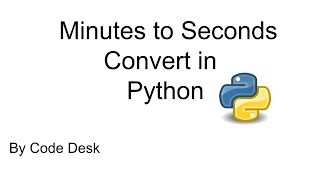 Celebrity Minutes to Seconds Convert in Python || By Code Desk Profile