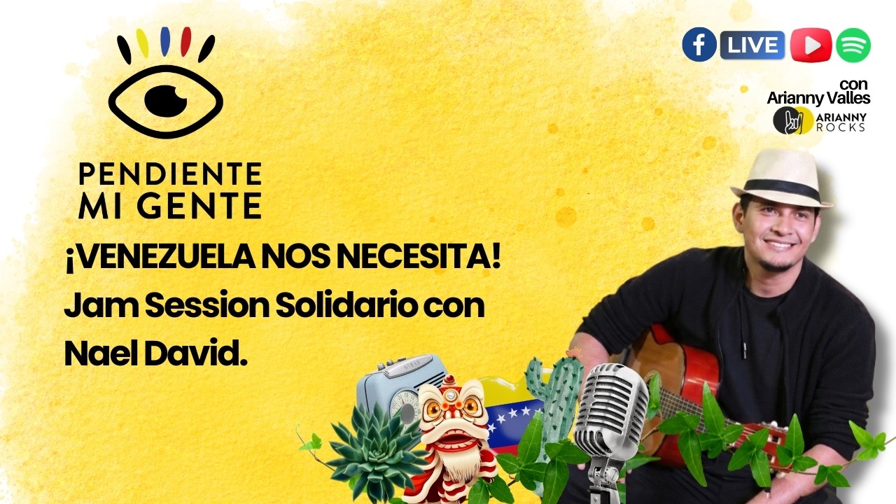 ¡VENEZUELA NOS NECESITA! Jam Session Solidario con Nael David.