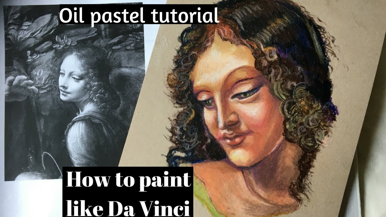 How to paint like Leonardo Da Vinci Oil Pastel Tutorial YouTube