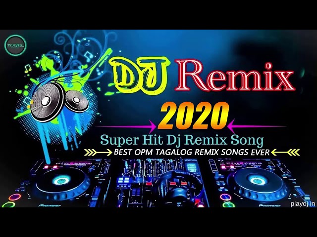 Dj REMIX 2020 - Super Hits DJ REMIX OPM Songs class=