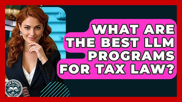 What Are The Best LLM Programs For Tax Law? - Law School Prep Hub