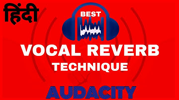 Audacity Tutorial : Best Reverb Settings For Vocals | in Hindi | Zingart | #vocalreverb