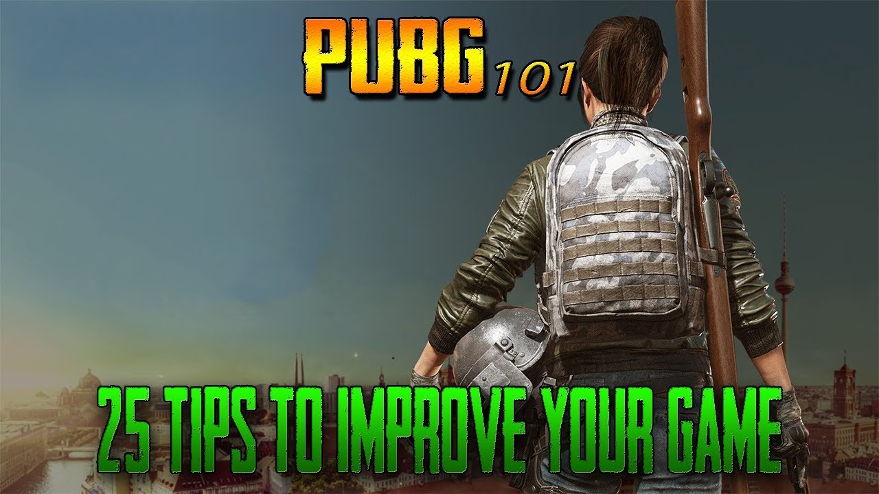 25 Tips to Improve your Game - PUBG Xbox One/PS4 Tips and Tricks | PlayerUnknown's Battlegrounds