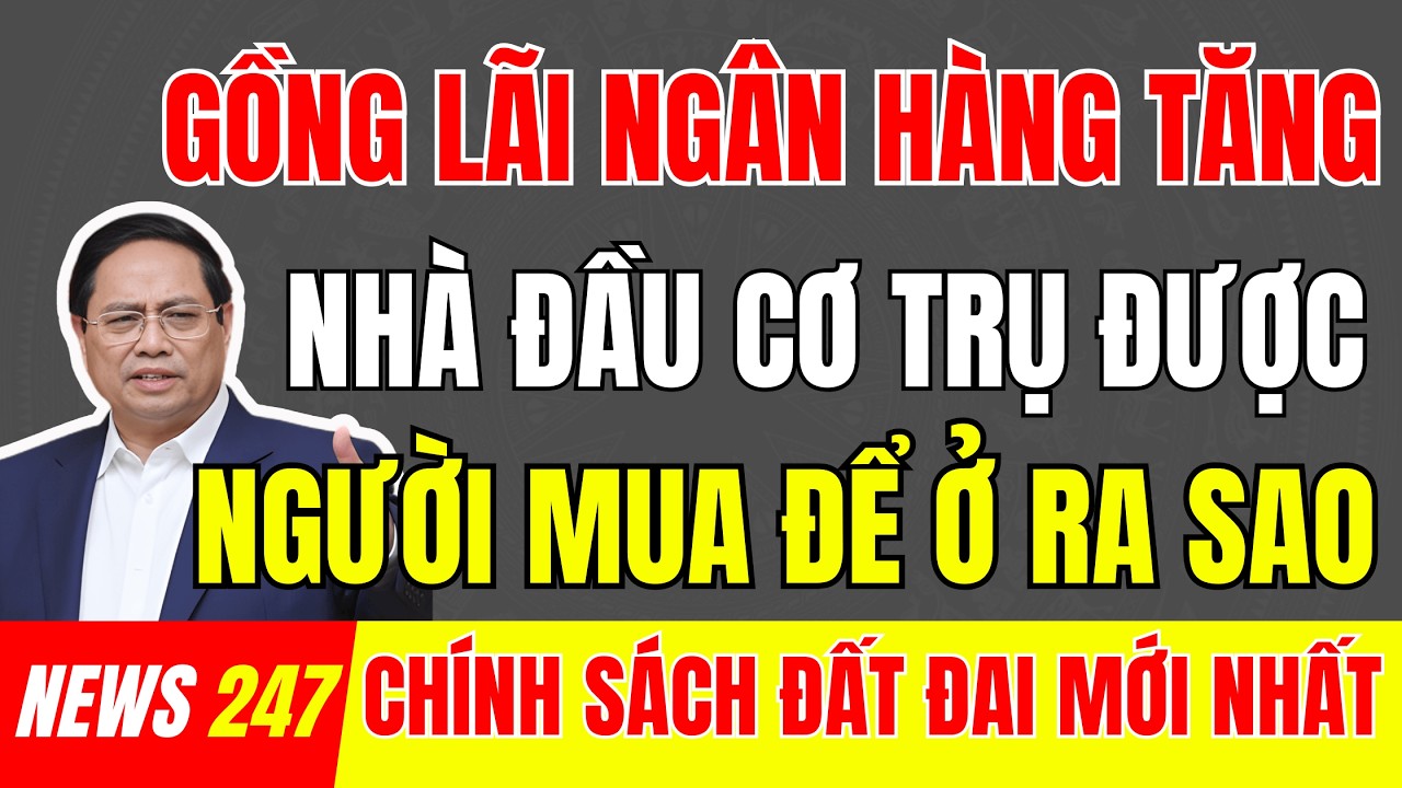 Gồng Lãi Ngân Hàng Tăng Cao: Nhà Đầu Cơ Còn Trụ Được, Người Mua Nhà Để Ở Ra Sao? | #tintuc  #datdai