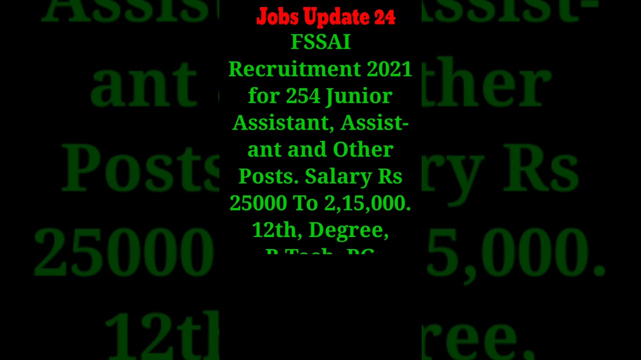 FSSAI Recruitment 2021 For 254 Junior Assistant and Other Posts. 