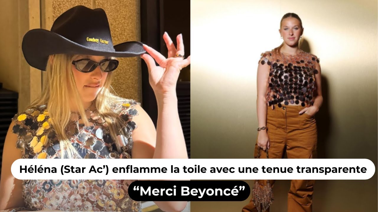 Héléna (Star Ac’) enflamme la toile avec une tenue transparente ...