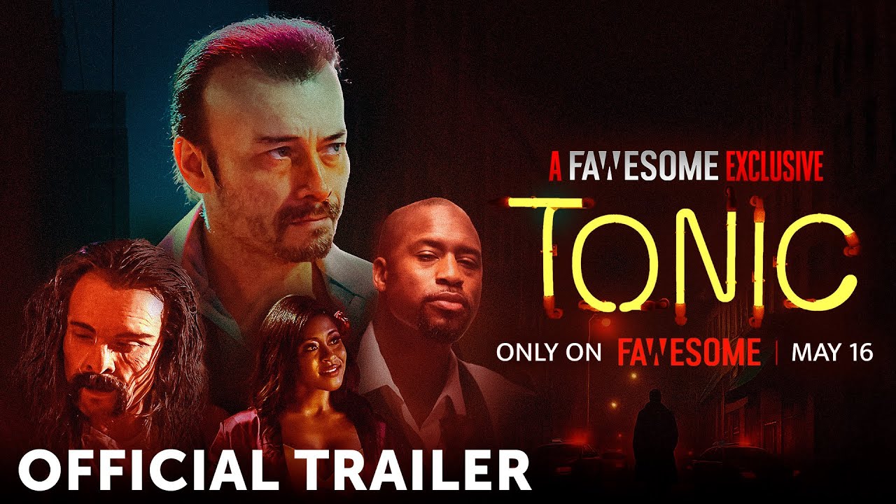 Tonic | Fawesome Exclusive | Official Trailer