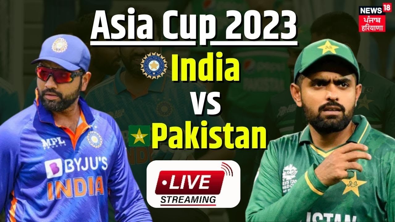 India vs Pakistan Asia Cup 2023 Live IND vs PAK Match 2023 LIVE Asia Cup Super 4 Match LIVE