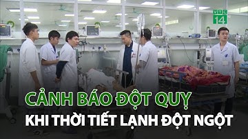 Cảnh báo đột quỵ khi thời tiết lạnh đột ngột | VTC14