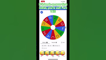 If it lands on your first initial, you’re out! Part 14!!!