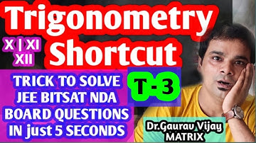 TRIGONOMETRY SUPERSHORT CUT | TRICKS T-3| CLASS X XI XII | IIT-JEE | BITSAT | NDA | BOARDS | DGV SIR
