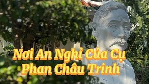 Lăng mộ gần một thế kỷ của cụ Phan Châu Trinh | Lee Cường Xì Dầu