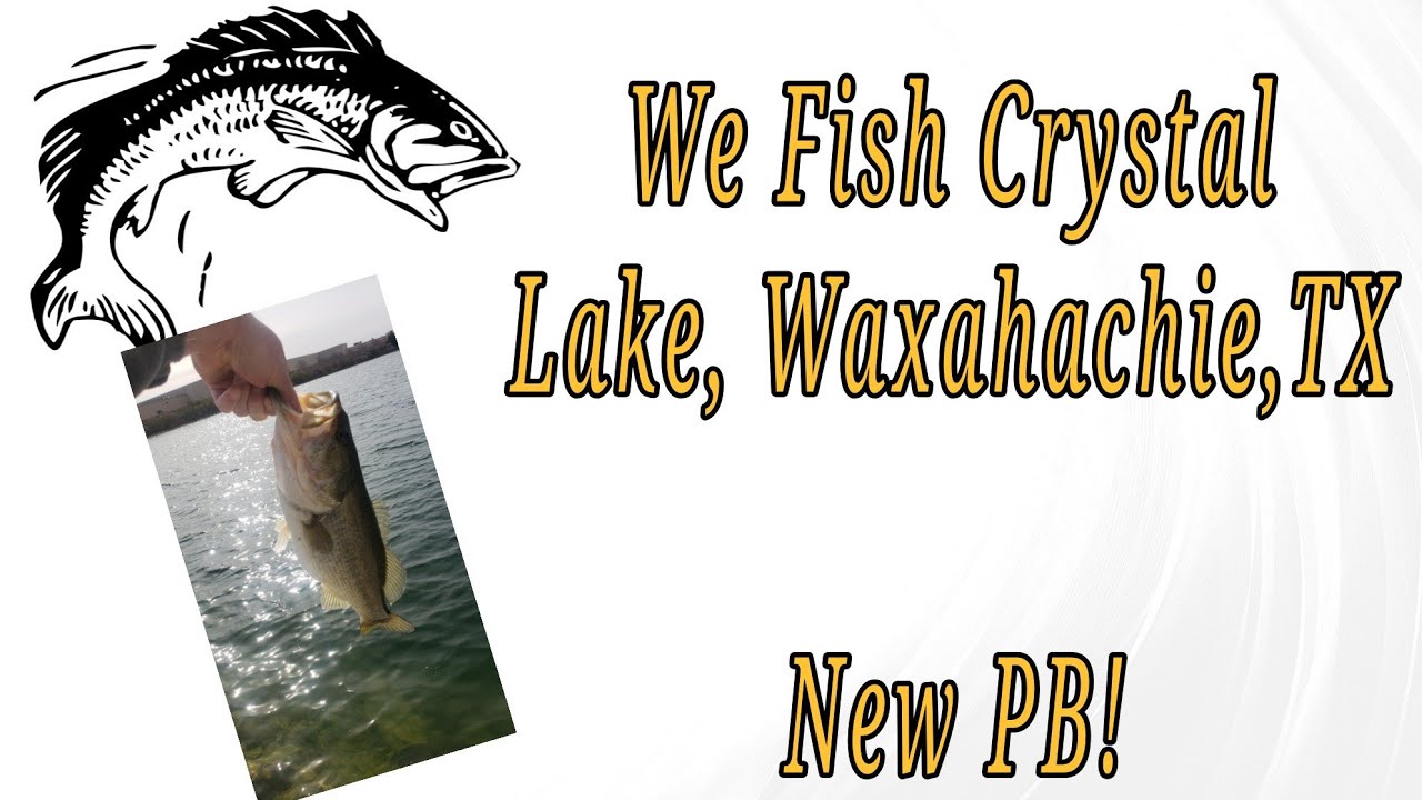 We Fish Crystal Lake, Waxahachie, Tx New PB Bass! YouTube