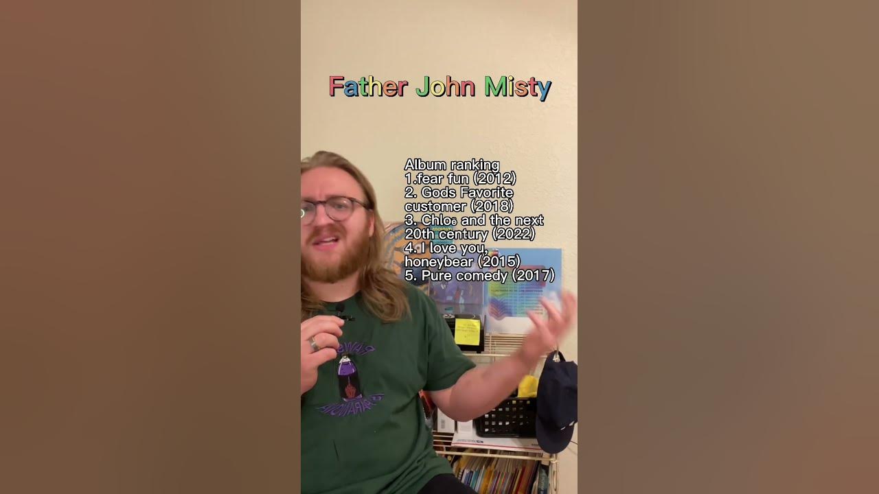 Where do you start with Father John Misty?!?