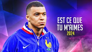 Kylian Mbappé ❯ EST CE QUE TU M'AIMES • Skills & Goals 2024 | HD