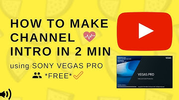 How to Make Channel Intro using Sony Vegas Pro FREE