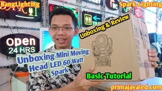 Unboxing Moving Mini Head LED 60W Spark
