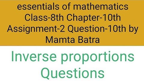 Essentials of mathematics Class-8th Ch-10th Ass-2nd Que-10th by Mamta Batra || inverse proportion||