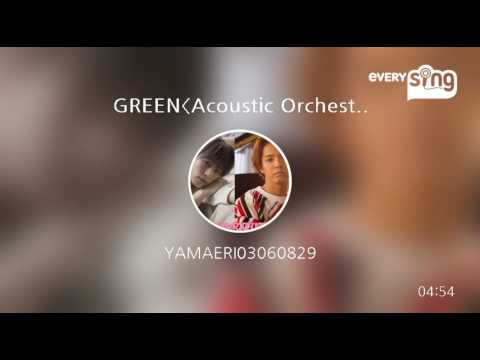 [everysing] GREEN〈Acoustic Orchestra version〉