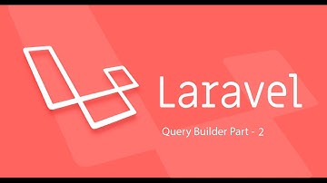 Laravel & Mysql - Query Builder Part-2