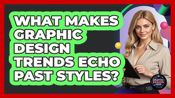 What Makes Graphic Design Trends Echo Past Styles? - Graphic Design Nerd