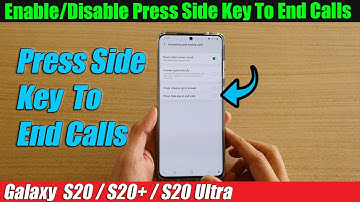 Galaxy S20/S20+: How to Enable/Disable Press Side Key To End Calls